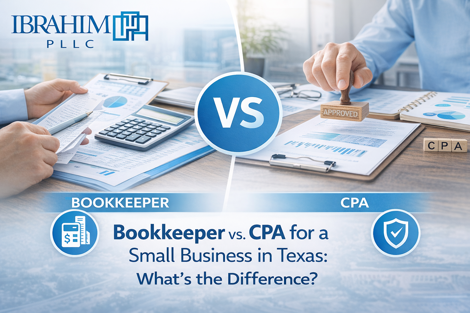 Bookkeeper vs. CPA for a Small Business in Texas- What’s the Difference?